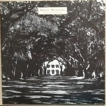 Carica l&#39;immagine nel visualizzatore di Gallery, Various : White Mansions - A Tale From The American Civil War 1861-1865 (LP, Album)
