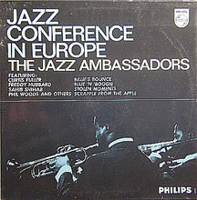 Carica l&#39;immagine nel visualizzatore di Gallery, The Jazz Ambassadors Featuring: Curtis Fuller, Freddie Hubbard, Sahib Shihab, Phil Woods : Jazz Conference In Europe (LP, Album, Mono)
