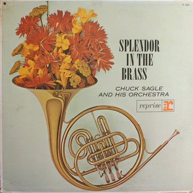 Chuck Sagle And His Orchestra : Splendor In The Brass (LP)