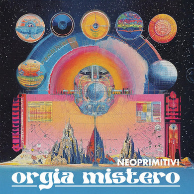 Neoprimitivi : Orgia Mistero (LP, Album, Ltd, Num, Bla)