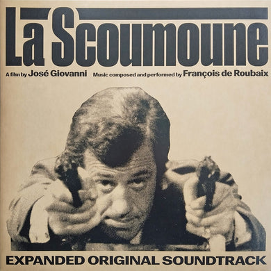 François De Roubaix : La Scoumoune (Expanded Original Soundtrack) (2xLP, RE)