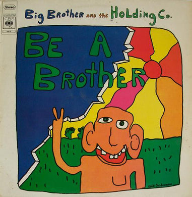 Big Brother & The Holding Company : Be A Brother (LP, Album)