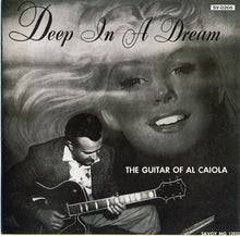 Carica l&#39;immagine nel visualizzatore di Gallery, Al Caiola : Deep In A Dream - The Guitar Of Al Caiola (CD, Album, Mono, RM)
