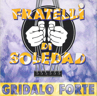 Fratelli Di Soledad : Gridalo Forte (CD, Album)