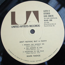 Carica l&#39;immagine nel visualizzatore di Gallery, Mark Radice : Ain&#39;t Nothin&#39; But A Party (LP, Album)
