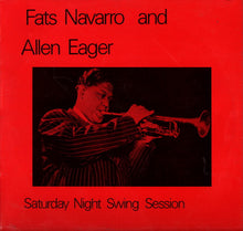 Carica l&#39;immagine nel visualizzatore di Gallery, Fats Navarro And Allen Eager : Saturday Night Swing Session (LP, RE)
