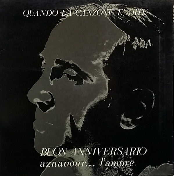 Charles Aznavour : Quando La Canzone È Arte - Buon Anniversario Aznavour... L'Amore (LP, Album)
