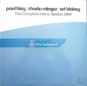Paul Bley, Charles Mingus, Art Blakey : The Complete Debut Session 1953 (LP, Album, Mono)