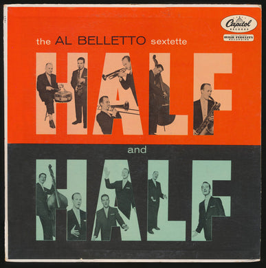 The Al Belletto Sextet : Half And Half (LP, Album, Mono)