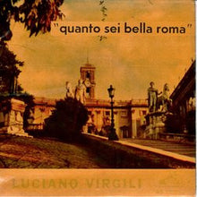 Carica l&#39;immagine nel visualizzatore di Gallery, Luciano Virgili : Quanto Sei Bella Roma (7&quot;, EP)
