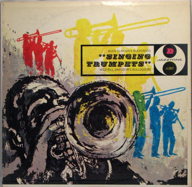 Buck Clayton's Buckeroos And Wild Bill Davison's Bulldozers : Singing Trumpets (LP, Mono)