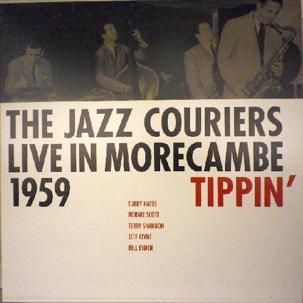 The Jazz Couriers : Tippin' - The Jazz Couriers Live In Morecambe 1959 (LP, Album, Mono, Ltd, 180)