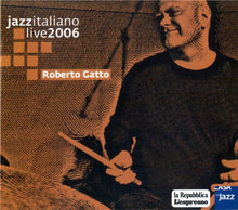Carica l&#39;immagine nel visualizzatore di Gallery, Roberto Gatto : Jazzitaliano Live 2006 (CD, Album)
