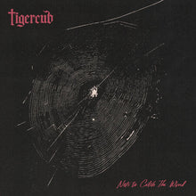 Carica l'immagine nel visualizzatore di Gallery, Tigercub : Nets to Catch the Wind (LP, Che)
