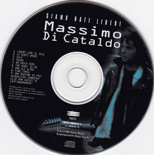 Carica l&#39;immagine nel visualizzatore di Gallery, Massimo Di Cataldo : Siamo Nati Liberi (CD, Album)
