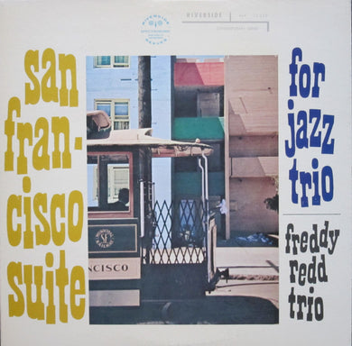 Freddie Redd Trio : San Francisco Suite (LP, Album, Mono, RE)