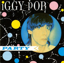 Carica l'immagine nel visualizzatore di Gallery, Iggy Pop : Party (CD, Album, RE)
