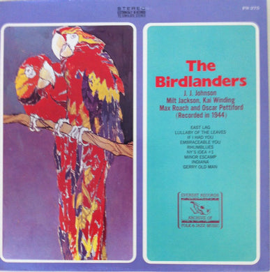 The Birdlanders / J.J. Johnson, Milt Jackson, Kai Winding, Max Roach And Oscar Pettiford : The Birdlanders (Recorded In 1944) (LP, Album, RE)