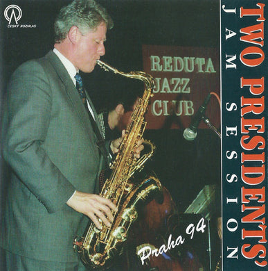 Bill Clinton, Jan Konopásek, Štěpán Markovič, Stanislav Mácha, Robert Balzar, Pavel Zbořil : Two Presidents' Jam Session - Praha 94 (CD, EP)