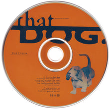 Carica l&#39;immagine nel visualizzatore di Gallery, that dog. : that dog. (CD, Album)
