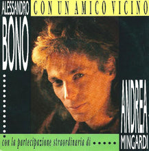 Carica l&#39;immagine nel visualizzatore di Gallery, Alessandro Bono Duetto Con Andrea Mingardi : Con Un Amico Vicino (7&quot;)
