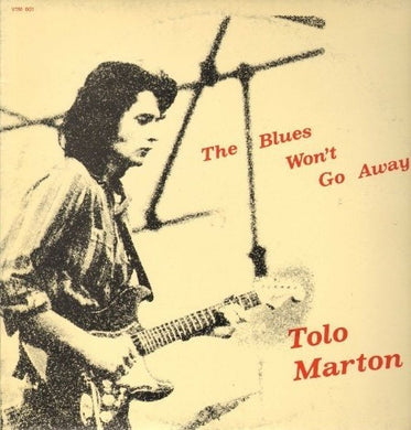 Tolo Marton : The Blues Won't Go Away (LP, MiniAlbum)