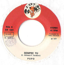 Carica l&#39;immagine nel visualizzatore di Gallery, Pupo : Sempre Tu (7&quot;)
