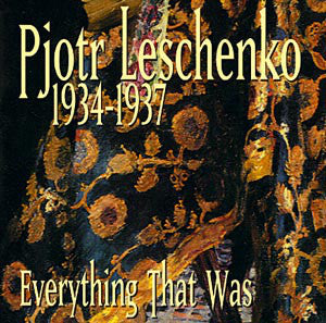 Петр Лещенко : 1934-1937 Everything That Was (CD, Comp)