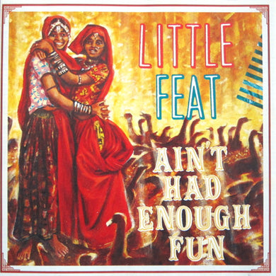Little Feat : Ain't Had Enough Fun (CD, Album)