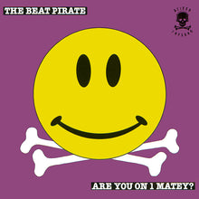 Carica l&#39;immagine nel visualizzatore di Gallery, The Beat Pirate : Are You On 1 Matey? (12&quot;)
