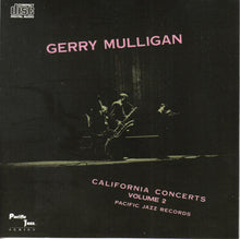 Carica l&#39;immagine nel visualizzatore di Gallery, Gerry Mulligan : California Concerts • Volume 2 (CD, Album, Mono, RE)
