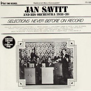 Jan Savitt And His Orchestra : Jan Savitt And His Orchestra (1938-39). Selections Never Before On Record (LP, Comp)