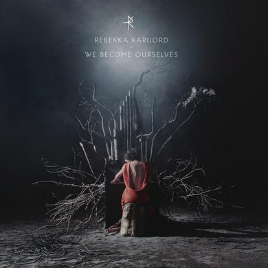 Rebekka Karijord : We Become Ourselves (CD, Album, Dig)