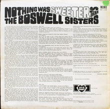 Carica l&#39;immagine nel visualizzatore di Gallery, The Boswell Sisters : Nothing Was Sweeter Than The Boswell Sisters (LP, Comp, Mono)
