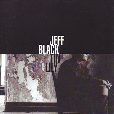 Jeff Black : Tin Lily (CD, Album)