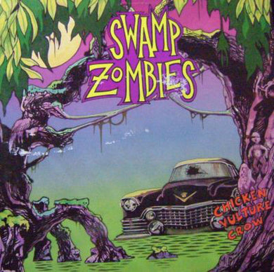 Swamp Zombies : Chicken Vulture Crow (LP, Album)