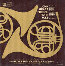 Carica l'immagine nel visualizzatore di Gallery, John Graas : French Horn Jazz (LP, Album, Mono, RE)

