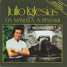Carica l&#39;immagine nel visualizzatore di Gallery, Julio Iglesias : Da Manuela A Pensami  (CD, Comp)
