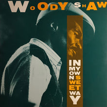Carica l'immagine nel visualizzatore di Gallery, Woody Shaw : In My Own Sweet Way (LP, Album, DMM)
