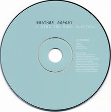 Carica l&#39;immagine nel visualizzatore di Gallery, Weather Report : I Sing The Body Electric (CD, Album, RE, RM)
