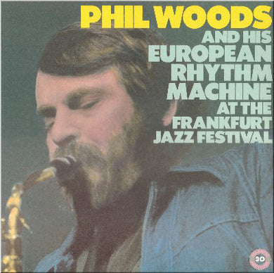 Phil Woods And His European Rhythm Machine : At The Frankfurt Jazz Festival (LP, Album, RE)