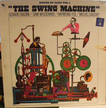 Carica l&#39;immagine nel visualizzatore di Gallery, Gérard Badini, Sam Woodyard, Raymond Fol, Michel Gaudry : The Swing Machine (LP, Album)
