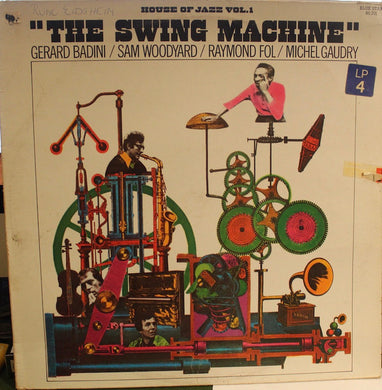 Gérard Badini, Sam Woodyard, Raymond Fol, Michel Gaudry : The Swing Machine (LP, Album)