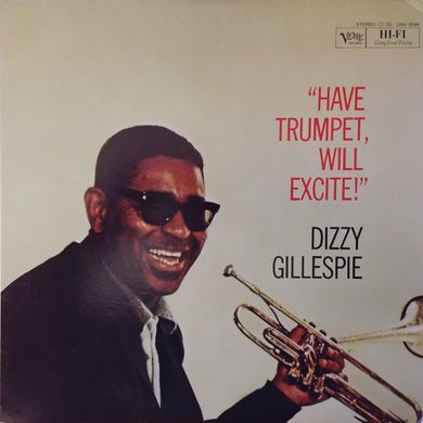 Dizzy Gillespie : Have Trumpet, Will Excite! (LP, Album, RE)