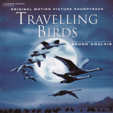Bruno Coulais : Travelling Birds (Original Motion Picture Soundtrack) (CD)