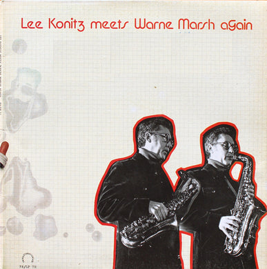 Lee Konitz Meets Warne Marsh : Lee Konitz Meets Warne Marsh Again (LP)