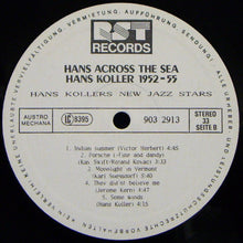 Carica l'immagine nel visualizzatore di Gallery, Hans Koller  -  Shorty Roeder, Karl Sanner, Jutta Hipp, Roland Kovac : Hans Across The Sea 1952-55 (LP, RM)
