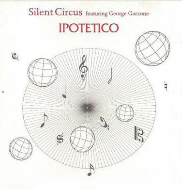 Silent Circus Featuring George Garzone : Ipotetico (CD)