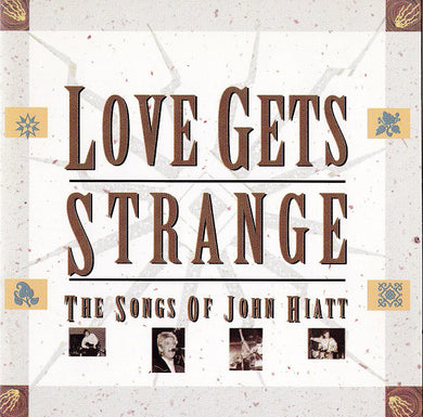 Various : Love Gets Strange : The Songs Of John Hiatt (CD, Comp)