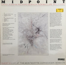 Carica l&#39;immagine nel visualizzatore di Gallery, David Liebman, Richard Beirach, Ron McClure, Billy Hart − Quest (13) : Midpoint Quest III Live At The Montmartre Copenhagen Denmark (LP, Album)
